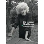 Síla věcnosti Olgy Havlové - Anna Freimanová (2013, brožovaná)