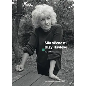 Literární biografie Síla věcnosti Olgy Havlové - Anna Freimanová (2013, brožovaná)