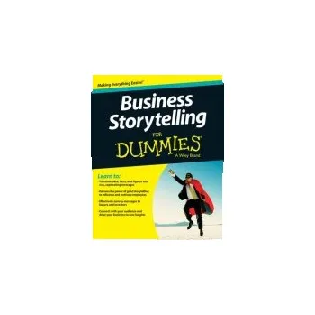 Business Storytelling For Dummies - Dietz, Karen (Just Story It!) a Silverman, Lori L. (Partners for Progress)
