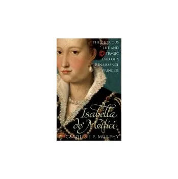 Cizojazyčná kniha Isabella de'Medici - Murphy, Caroline P.