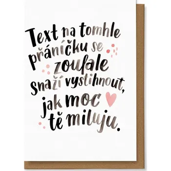 Chaukiss Text na tomhle přáníčku se zoufale snaží vystihnout, jak moc tě miluju