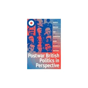 Učebnice Postwar British Politics in Perspective - Marsh, David (University of Birmingham) a Buller, Jim (University of Birmingham) a Hay, Colin (University of Birmingham) a Johnston, Jim (University of Birmingham) a Kerr, Peter (University of Birmingham) a McAnul