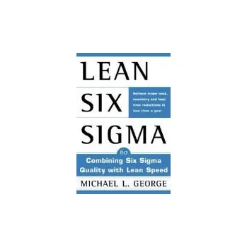 Učebnice Lean Six Sigma - George, Michael