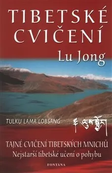 Tibetské cvičení Lu Jong: Tajné cvičení tibetských mnichů - Tulku Lama Lobsang (2004, brožovaná)