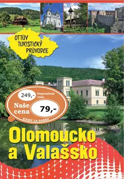 Olomoucko a Valašsko: Ottův turistický průvodce - Ottovo Nakladatelství (2014, brožovaná)