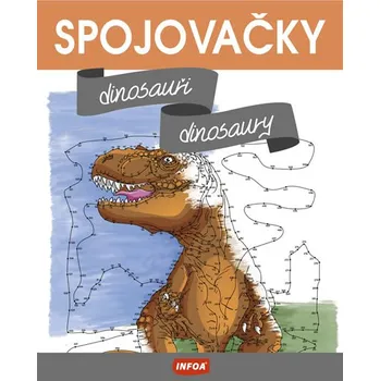 Spojovačky: Dinosauři/Dinosaury - Infoa [CZ/SK] (2017, sešitová)