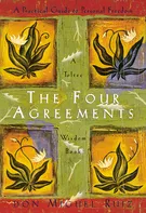 The Four Agreements: A Practical Guide to Personal Freedom - Don Miguel Ruiz [EN] (1997, brožovaná)