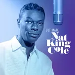 Ultimate Nat King Cole - Nat King Cole…