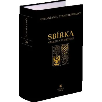 Sbírka nálezů a usnesení Ústavní soud České republiky - svazek 90 - Ústavní soud ČR