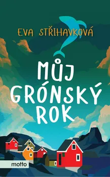 Můj grónský rok - Eva Střihavková (2020, pevná)