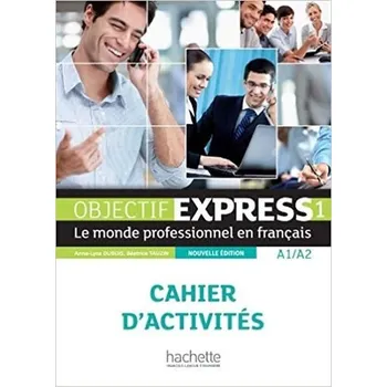 Francouzský jazyk Objedctif Express 1: Cahier d'activités - Anne-Lyse Dubois, Béatrice Tauzin (2013, brožovaná)