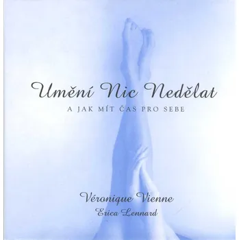 Osobní rozvoj Vienne Véronique: Umění nic nedělat a jak mít čas pro sebe (Cítíte se neskutečně vyčerpaní? Pak věnujte pozornost tomuto návodu pro věčně rychle tepající srdce a podrážděnou mysl. A začněte pracovat s dechem. ( 95 str. V5) (vydání Pragma 2012))