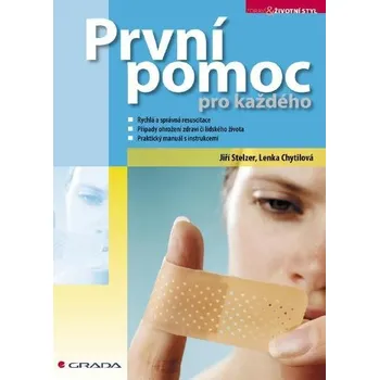 Kniha První pomoc pro každého - Jiří Stelzer, Lenka Chytilová (2007) [E-kniha]
