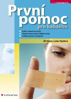 Kniha První pomoc pro každého - Jiří Stelzer, Lenka Chytilová (2007) [E-kniha]