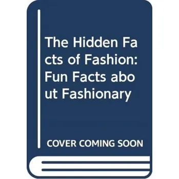 Umění The Hidden Facts of Fashion