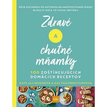 Zdravé a chutné mňamky - Allinson Kate, Featherstone Kay,