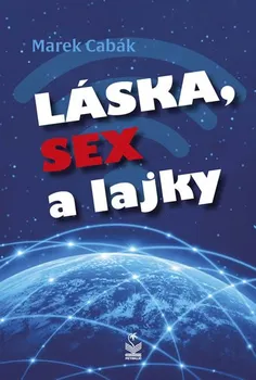 Láska, sex a lajky - Marek Cabák (2020, brožovaná)