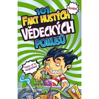101 fakt hustých vědeckých pokusů -…