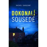 Dokonalí sousedé - Rachel Sargeant…