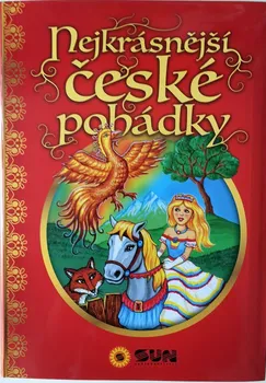 Pohádka Nejkrásnější české pohádky - Nakladatelství SUN