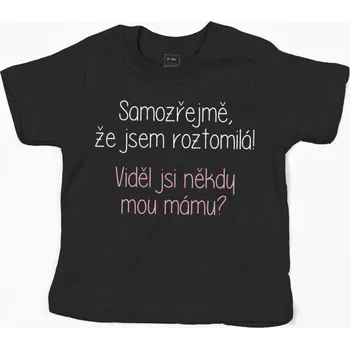 Chlapecké tričko Tričko SAMOZŘEJMĚ, ŽE JSEM ROZTOMILÁ Barva: Bílá, Velikost: 158 (12 let)