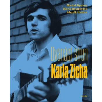 Literární biografie Dvanáct strun Karla Zicha - Michal Bystrov a kol. (2020, pevná)