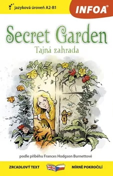 Cizojazyčná kniha Tajná zahrada/Secret Garden: Zrcadlová četba A2-B1 - Frances Hodgson Burnettová [CS/EN] (2019, brožovaná)
