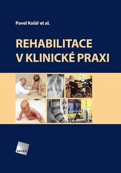 Rehabilitace v klinické praxi - Pavel Kolář (2020, pevná)