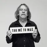 Tak mně tu máš - Jaromír Nohavica [CD]