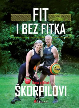 Fit i bez fitka - Dana Škorpilová, Miloš Škorpil (2020, pevná)