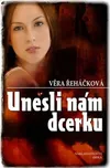 Unesli nám dcerku - Věra Řeháčková…