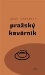 Pražský kavárník - Josef Kroutvor…