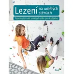 Lezení na umělých stěnách: Fascinující…