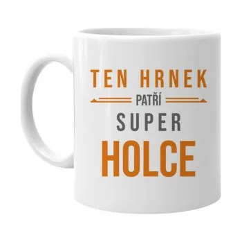 Žertovný předmět Ten hrnek patří super holce - hrnek- Tričkový.cz