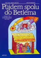 Půjdem spolu do Betléma: Dvacet tři vánočních koled a vystřihovánka betléma - Petr Mandel, Helena Zmatlíková (2020, brožovaná)