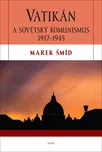 Vatikán a sovětský komunismus 1917-1945…