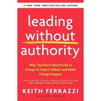 Cizojazyčná kniha Leading Without Authority - Ferrazzi, Keith