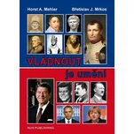 Vládnout je umění - Horst A. Mehler, Břetislav J. Mrkos (2016, brožovaná)