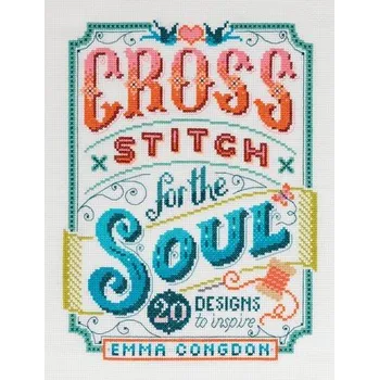 Cross Stitch for the Soul - Congdon, Emma (Author)