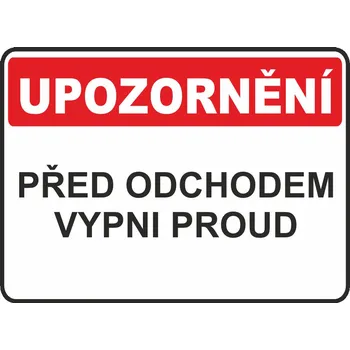 Značení Před odchodem vypni proud! samolepící vinylová fólie 200x150 mm