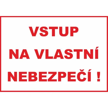 Značení Vstup na vlastní nebezpečí samolepka UV tisk 300x200 mm