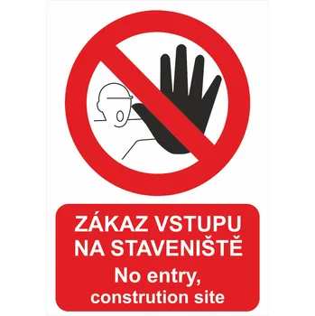 Zákaz vstupu na staveniště / No entry, construction site UV tisk plast 3mm 300x200 mm