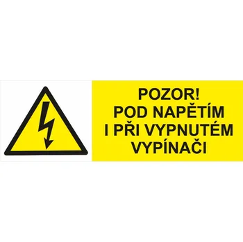 Značení Pozor ! Pod napětím i při vypnutém vypínači samolepící vinylová fólie 37 x 105 mm