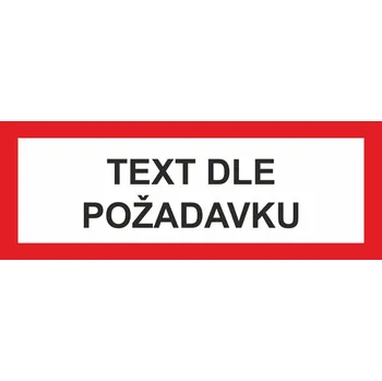 Značení TEXT DLE POŽADAVKU plast 0,5mm 200 x 75 mm