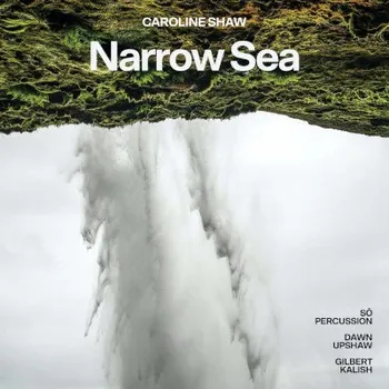 Zahraniční hudba Caroline Shaw / Dawn Upshaw, Gilbert Kalish & So Percussion - Narrow Sea (CD, 7559791789/M)