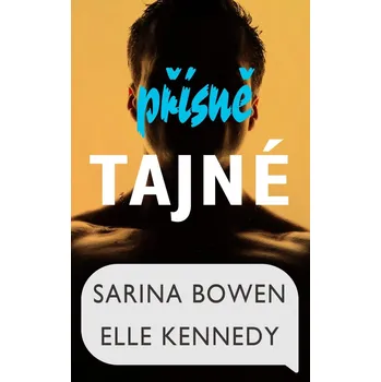 Přísně tajné - Sarina Bowen, Elle…