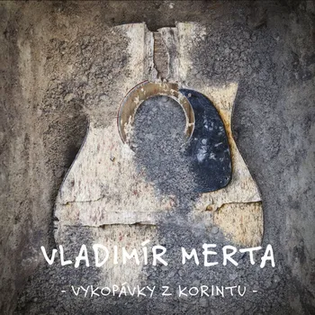 Česká hudba Vykopávky z Korintu - Vladimír Merta [3CD]