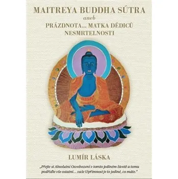 Maitrea Buddha Sútra aneb prázdnota...…