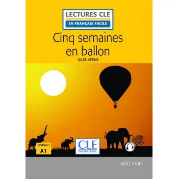 Francouzský jazyk Lecture CLE en francais facile Niveau 1/A1 Cinq semaines en ballon Livre - Jules Verne