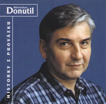 Historky z Provázku - Miroslav Donutil (čte Miroslav Donutil) [CD]